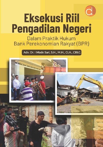 Eksekusi Riil Pengadilan Negeri dalam Praktik Hukum Bank Perekonomian Rakyat (BPR)